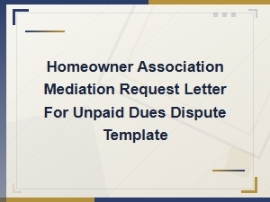 Hoa Mediation Request Letter for Unpaid Dues Dispute
