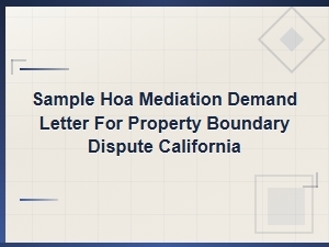 Sample Hoa Mediation Letter for Ca Boundary Disputes