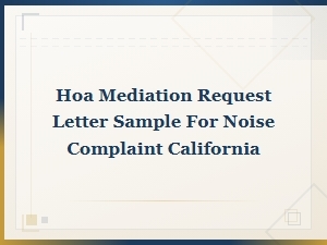 Hoa Mediation Request Letter for Noise Complaints in Ca